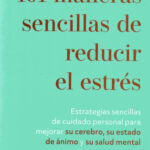 101 maneras sencillas de reducir el estrés