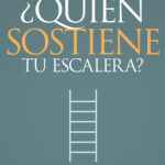 ¿Quién sostiene tu escalera?