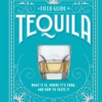 A Field Guide to Tequila