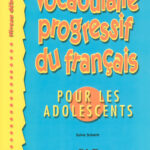 Vocabulaire progressif du français pour les adolescents - Niveau débutant - Livre