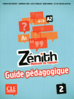 Zénith 2 - Niveau A2 - Guide pédagogique