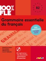 100% FLE: Grammaire essentielle du français B2