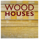 Wood Houses