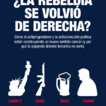 ¿La rebeldía se volvió de derecha?