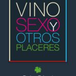 Vino, sexo y otros placeres