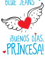 ¡Buenos días, princesa!