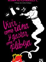 Vivir como reina y gastar como plebeya