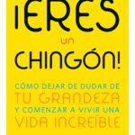 ¡Eres un chingón!