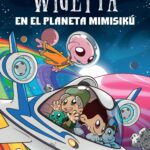 Wigetta en el planeta Mimisikú
