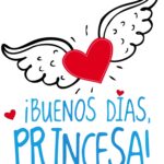¡Buenos días, princesa!