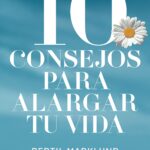 10 consejos para alargar tu vida