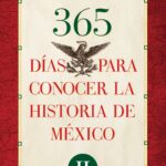 365 días para conocer la historia de México II