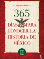 365 días para conocer la historia de México II