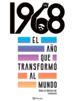 1968. El año que transformó al mundo