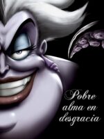Villanos. Pobre alma en desgracia