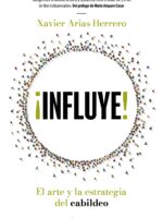 ¡Influye! El arte y la estrategia del cabildeo