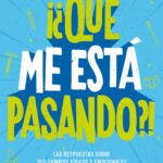 ¿Qué me está pasando? Guía para chicos