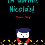 ¡A dormir,Nicolás!