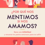 ¿Por qué nos mentimos si nos amamos?