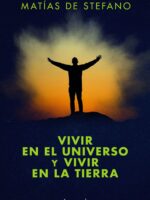 Vivir en el Universo y Vivir en la Tierra