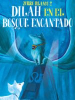 Zorro blanco 2. Dilah en el Bosque Encantado