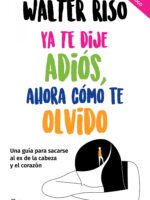 Ya te dije adiós, ahora cómo te olvido
