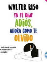 Ya te dije adiós, ahora cómo te olvido