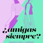 ¿Amigas para siempre?