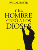 Y el hombre creó a los dioses