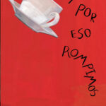 Y por eso rompimos