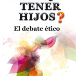 ¿Por qué tener hijos?