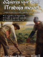 ¿Quiéres vivir bien? ¡Trabaja mejor!