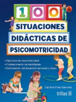 100 situaciónes didácticas de psicomotricidad