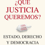 ¿Qué justicia queremos?