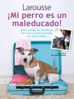 ¡Mi perro es un maleducado!