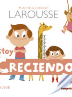 ¡Estoy creciendo! Minienciclopedia Larousse