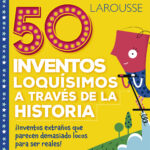 50 inventos loquísimos a través de la historia