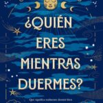 ¿Quién eres mientras duermes?
