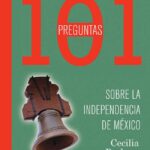101 preguntas de la Independencia de México