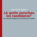 ¿A quién escuchan los candidatos?
