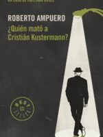 ¿Quién mató a Cristian Kustermann? ( Detective Cayetano Brulé 1 )