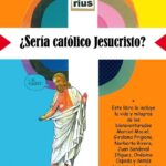 ¿Sería católico Jesucristo? (Colección Rius)