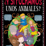 ¿Y si fuéramos unos animales?
