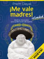 ¡Me vale madres! Reloaded