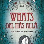 Whats del más allá (Fantasmas vs Populares 1)