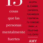 13 cosas que las personas mentalmente fuertes no hacen