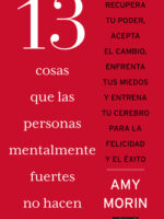 13 cosas que las personas mentalmente fuertes no hacen