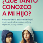 ¿Qué tanto conozco a mi hijo?