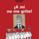 ¡A mí no me grite!