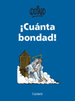 ¡Cuánta bondad!